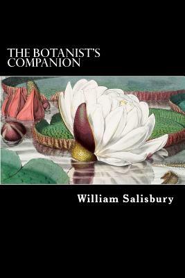 The Botanist's Companion: Vol. II by William Salisbury