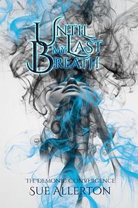 Until My Last Breath by Sue Allerton