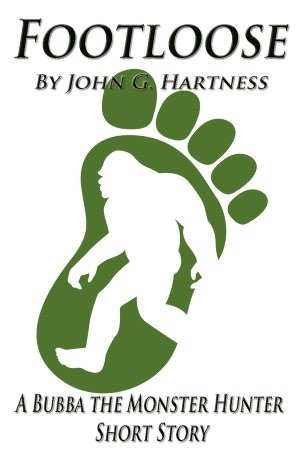 Footloose - A Bubba the Monster Hunter Short Story by John G. Hartness
