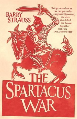 The Spartacus War by Barry S. Strauss