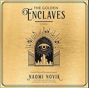 The Golden Enclaves by Naomi Novik