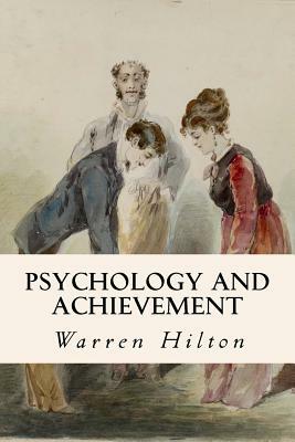 Psychology and Achievement by Warren Hilton