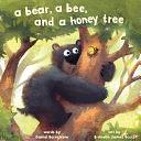 A Bear, a Bee, and a Honey Tree by 