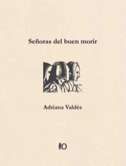 Señoras del buen morir by Adriana Valdés