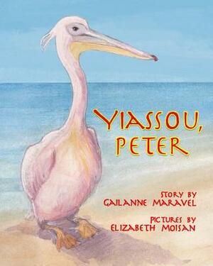 Yiassou, Peter by Gailanne Maravel