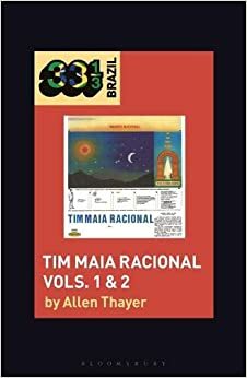 Tim Maia's Tim Maia Racional Vols. 1 & 2 by Allen Clancy Thayer, Jason Stanyek