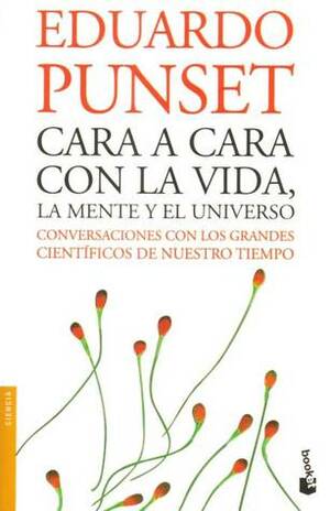 Cara a cara con la vida, la mente y el Universo by Eduardo Punset