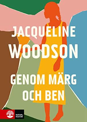 Genom märg och ben by Jacqueline Woodson