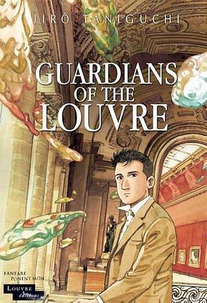 Guardians of The Louvre: The Louvre Collection by Jirō Taniguchi, Jirō Taniguchi
