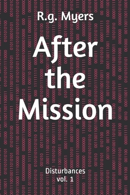 After the Mission: Disturbances by R. G. Myers