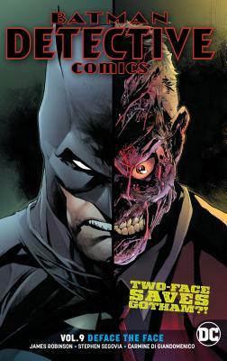 Batman: Detective Comics Vol. 9: Deface the Face by James a. Robinson