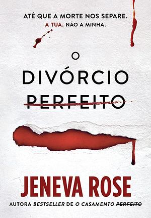 O Divórcio Perfeito by Jeneva Rose
