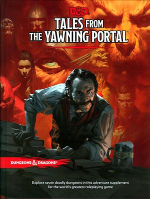 Tales from the Yawning Portal by Wizards RPG Team, Mike Mearls