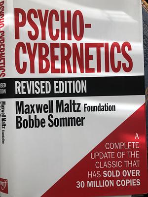 Psycho-Cybernetics by Bobbe Sommer, Maxwell Maltz Foundation