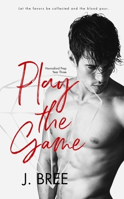 Play the Game by J. Bree