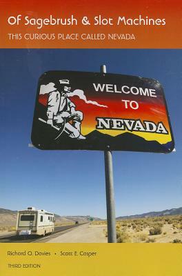 Of Sagebrush & Slot Machines: This Curious Place Called Nevada by Scott Casper, Richard Davies