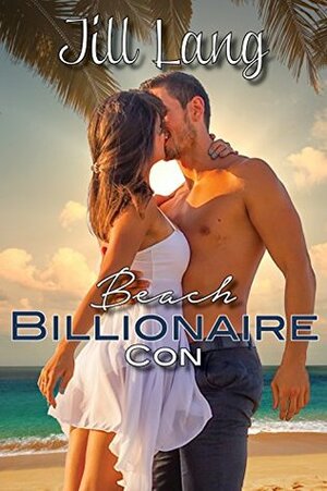 Beach Billionaire Con, Book One by Jill Lang