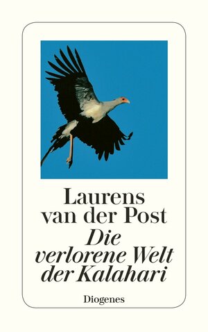 Die verlorene Welt der Kalahari by Laurens van der Post