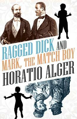 Ragged Dick and Mark, the Match Boy by Horatio Alger Jr.