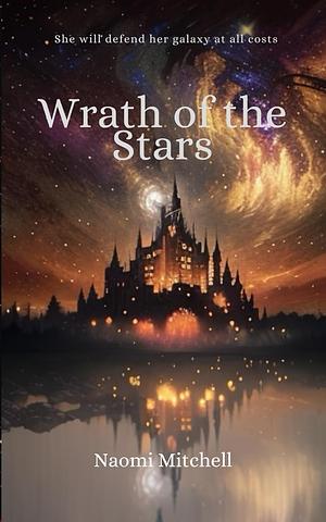 Wrath of the Stars by Naomi Mitchell