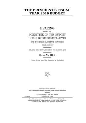 The President's fiscal year 2010 budget by United States House of Representatives, Committee on the Budget (house), United States Congress