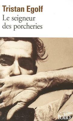 Le seigneur des porcheries by Tristan Egolf