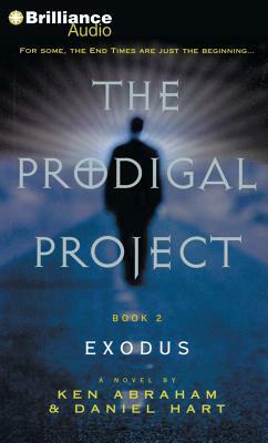 The Prodigal Project: Exodus by Daniel Hart, Ken Abraham