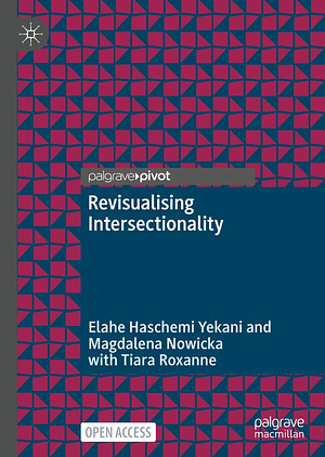 Revisualising Intersectionality by Elahe Haschemi Yekani, Tiara Roxanne, Magdalena Nowicka