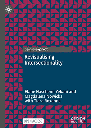 Revisualising Intersectionality by Tiara Roxanne, Magdalena Nowicka, Elahe Haschemi Yekani