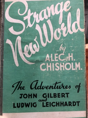Strange new world : the adventures of John Gilbert and Ludwig Leichhardt by Alec H. Chisholm