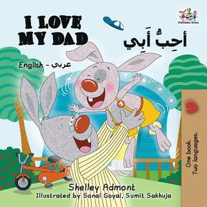 I Love My Dad (English Arabic Bilingual Book): Arabic Bilingual Children's Book by Kidkiddos Books, Shelley Admont