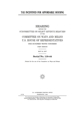 Tax incentives for affordable housing by Committee on Ways and Means (house), United States House of Representatives, United State Congress