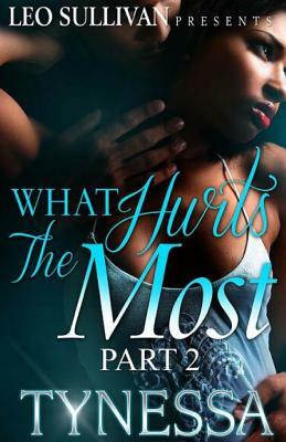 What Hurts The Most? II by Tynessa