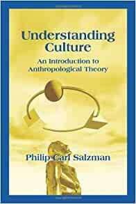 Understanding Culture: An Introduction to Anthropological Theory by Philip Carl Salzman