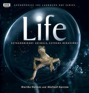 Life by Martha Holmes, Michael Gunton