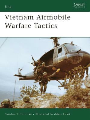 Vietnam Airmobile Warfare Tactics by Gordon L. Rottman