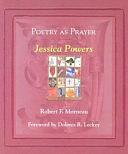 Poetry as Prayer: Jessica Powers by Robert F. Morneau