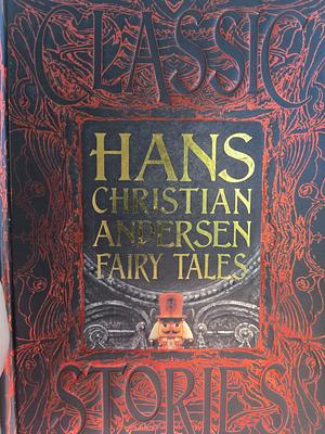 Hans Christian Andersen Fairy Tales by Hans Christian Andersen