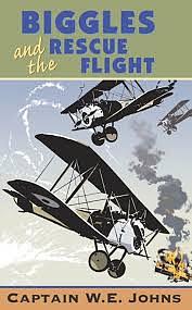 Biggles and the Rescue Flight by W.E. Johns