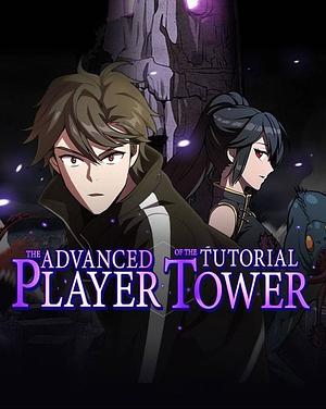 The Advanced Player of the Tutorial Tower, Season 2 by Indoor Kim, Juyeong Hwang, Omagam