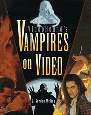 VideoHound's Vampires on Video by J. Gordon Melton