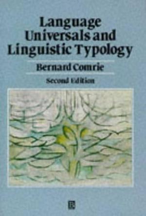 Language Universals Linguistic Typology: Syntax and Morphology by Bernard Comrie, Bernard Comrie