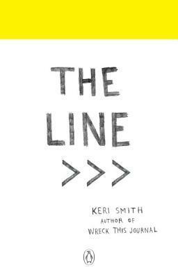 The Line: An Adventure into the Unknown by Keri Smith