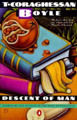 Descent of Man: Stories by T.C. Boyle