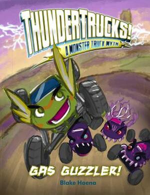 Gas Guzzler!: A Monster Truck Myth by Blake Hoena