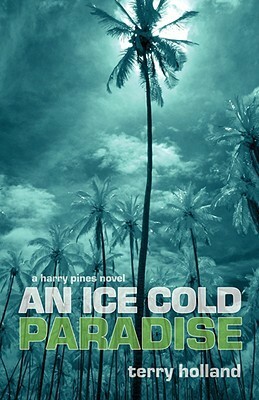 An Ice Cold Paradise by Terry Holland