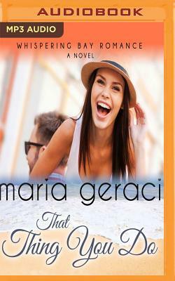 That Thing You Do by Maria Geraci