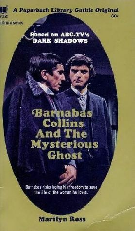 Barnabas Collins and the Mysterious Ghost by Marilyn Ross