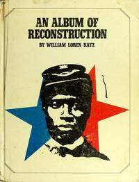 An Album of Reconstruction by William Loren Katz