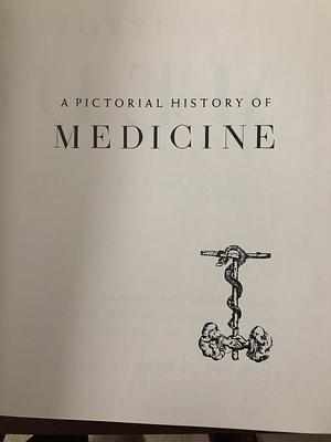 A Pictorial History of Medicine by Otto Bettmann